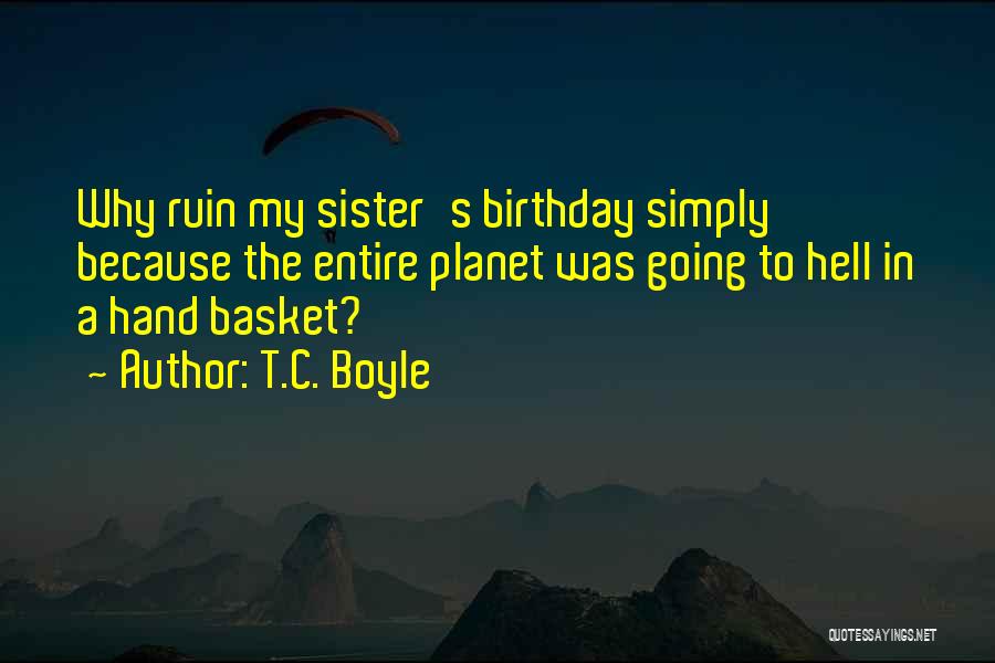 T.C. Boyle Quotes 102396