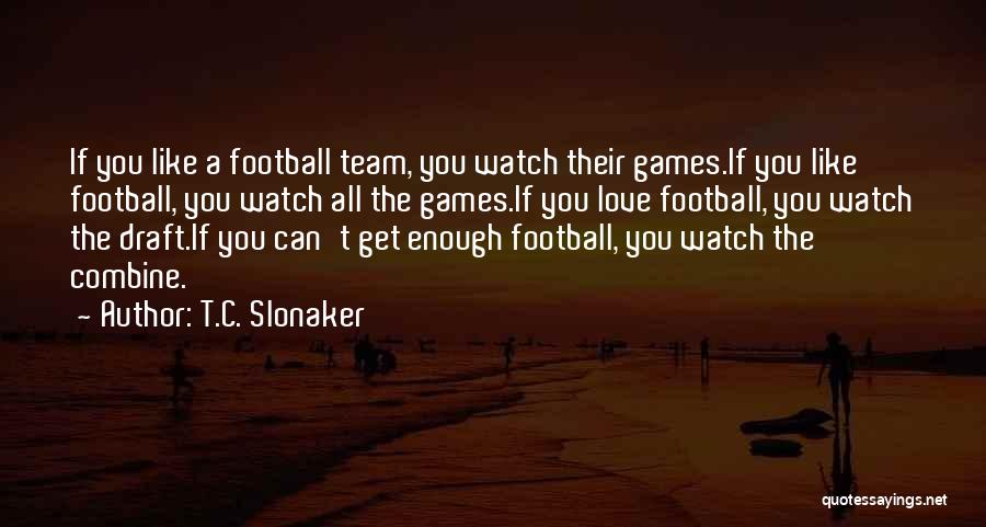 T.C. Slonaker Quotes 462139