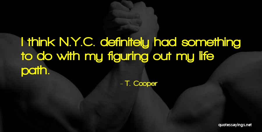 T. Cooper Quotes 1352622