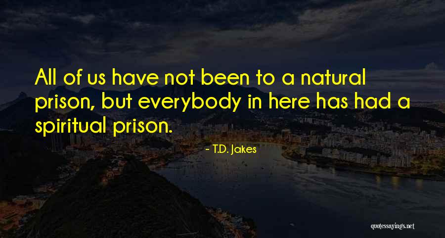 T D Jakes Spiritual Quotes By T.D. Jakes T D Jakes Spiritual Quotes By T.D. Jakes