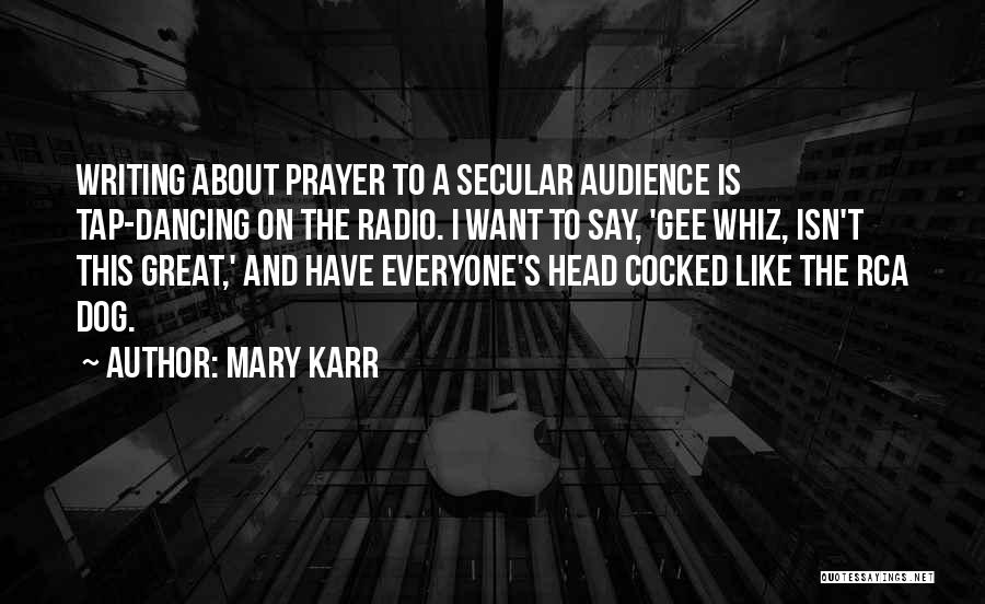 T Dog Quotes By Mary Karr