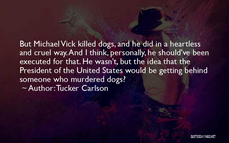 T Dog Quotes By Tucker Carlson