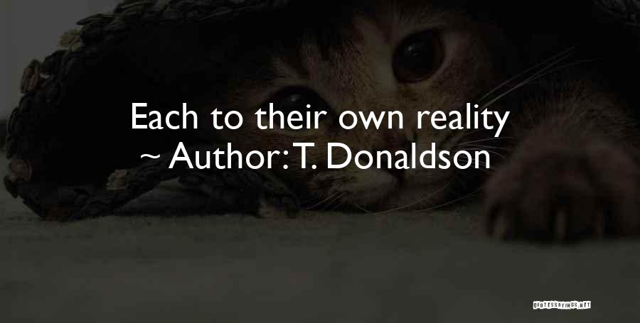 T. Donaldson Quotes 1519242