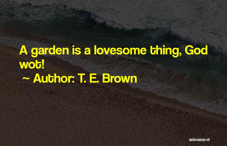 T. E. Brown Quotes 1990962