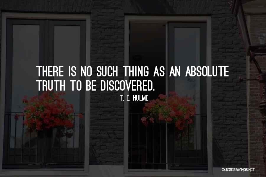 T. E. Hulme Quotes 770182 T. E. Hulme Quotes 770182