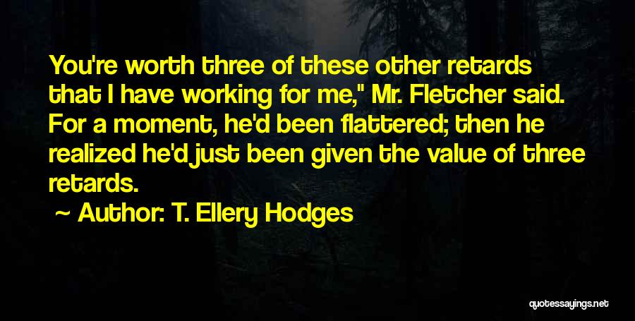 T. Ellery Hodges Quotes 531158