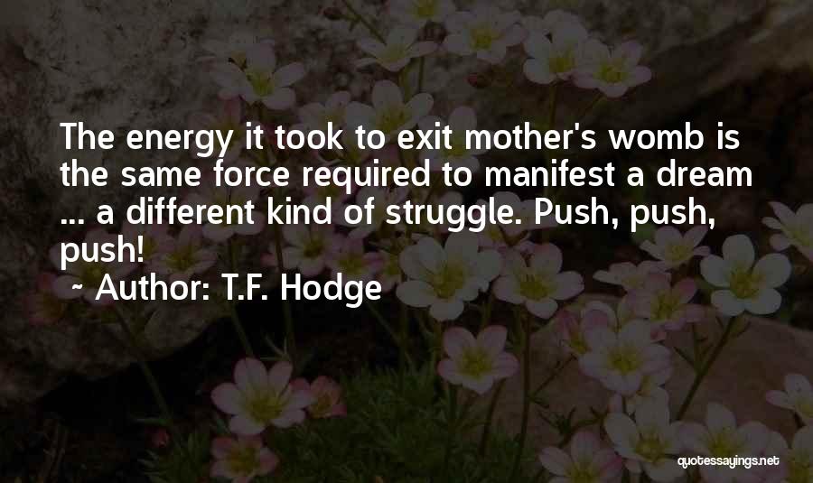 T.F. Hodge Quotes 1181164