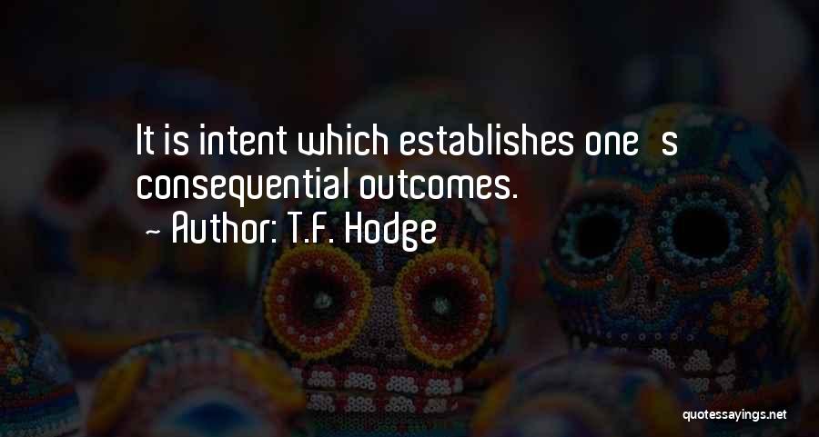 T.F. Hodge Quotes 1498420