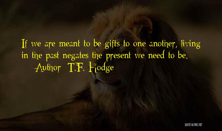 T.F. Hodge Quotes 1692647