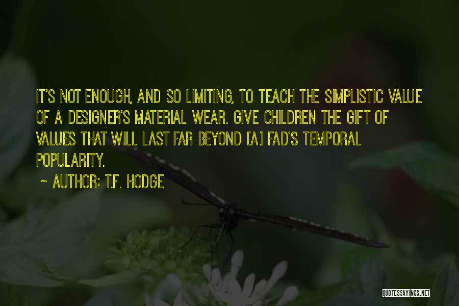 T.F. Hodge Quotes 2029531