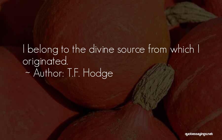 T.F. Hodge Quotes 2234242