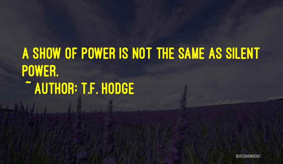 T.F. Hodge Quotes 320533