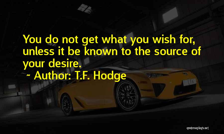 T.F. Hodge Quotes 359673