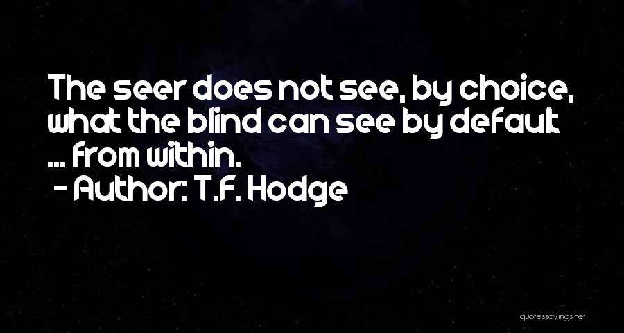 T.F. Hodge Quotes 775206
