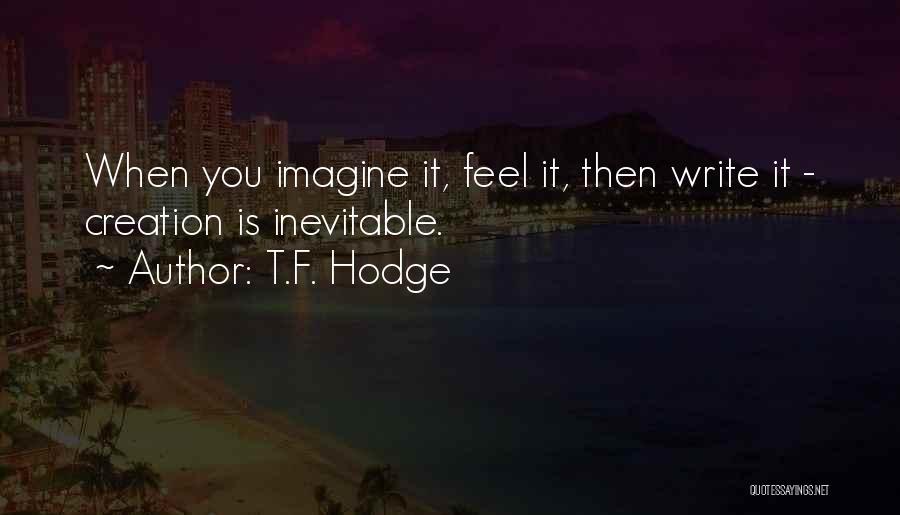 T.F. Hodge Quotes 929972