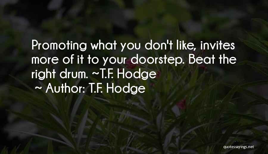 T.F. Hodge Quotes 968642