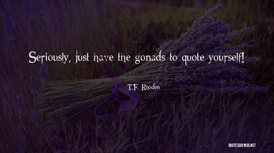 T.F. Rhoden Quotes 1140002 T.F. Rhoden Quotes 1140002