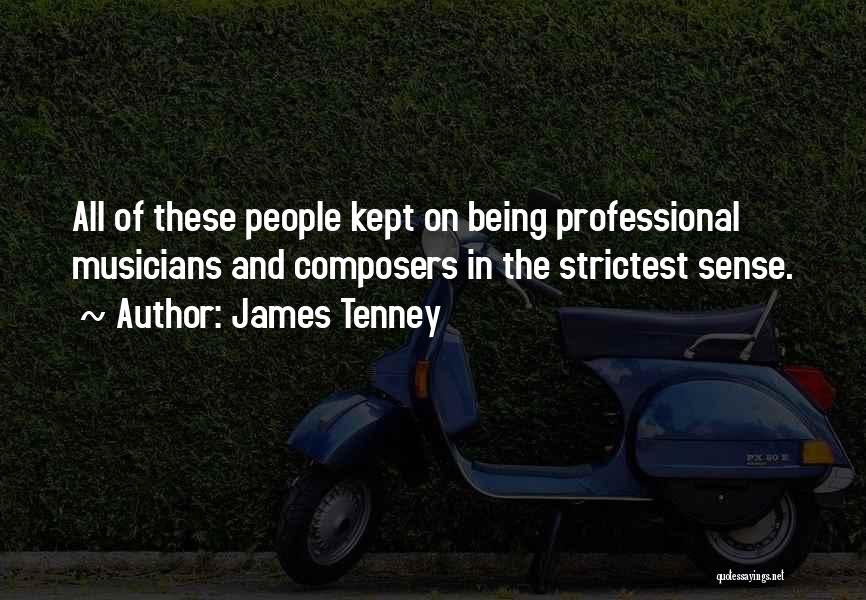 T F Tenney Quotes By James Tenney