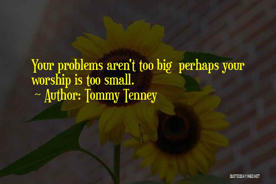 T F Tenney Quotes By Tommy Tenney