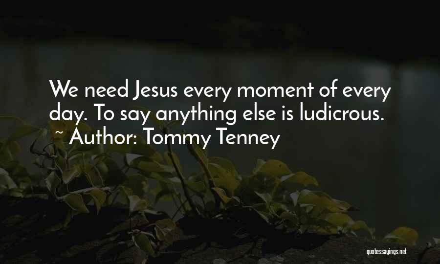 T F Tenney Quotes By Tommy Tenney