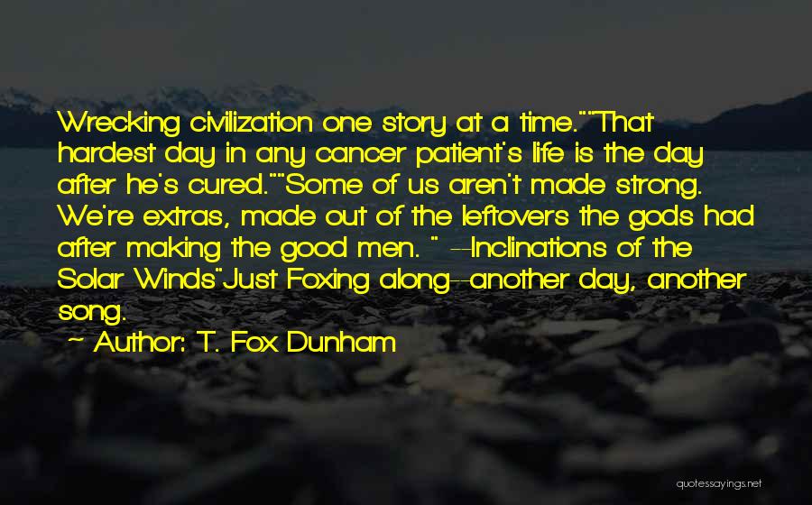 T. Fox Dunham Quotes 1084062