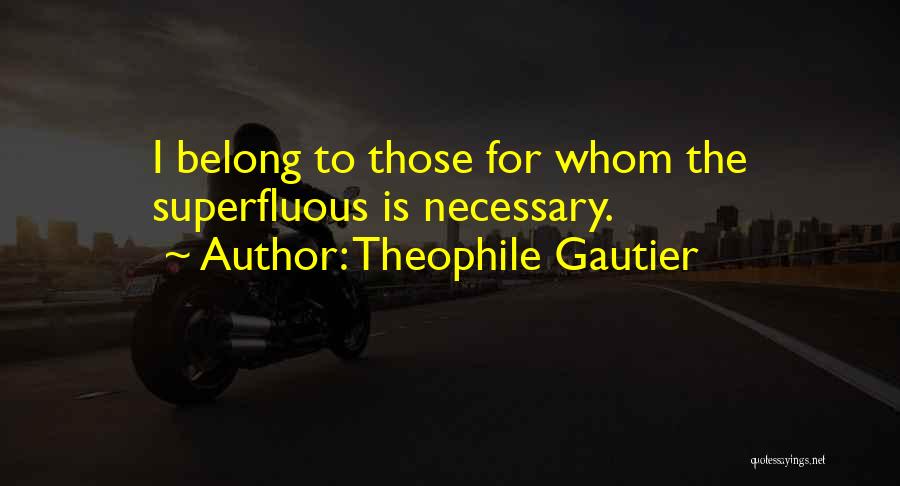 T Gautier Quotes By Theophile Gautier