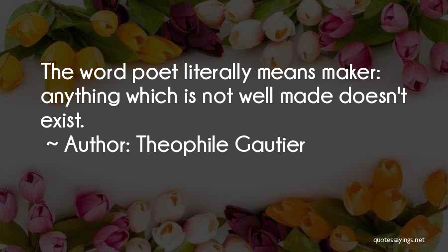 T Gautier Quotes By Theophile Gautier