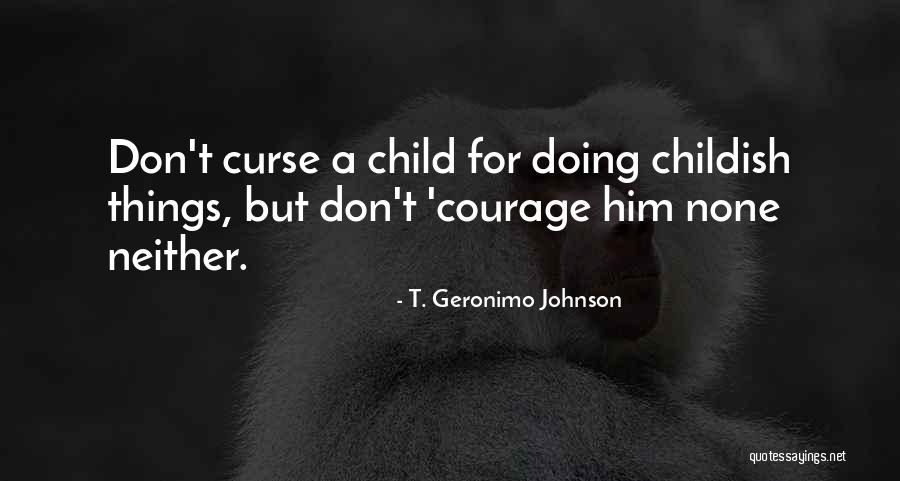 T. Geronimo Johnson Quotes 1153756 T. Geronimo Johnson Quotes 1153756