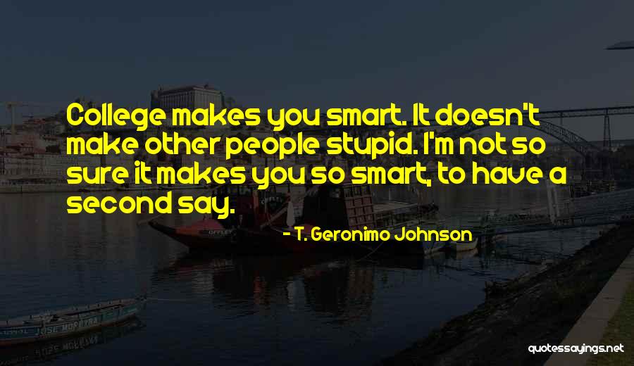 T. Geronimo Johnson Quotes 1244363