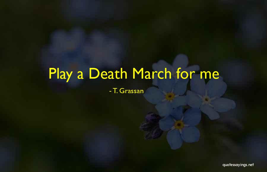 T. Grassan Quotes 1814796 T. Grassan Quotes 1814796