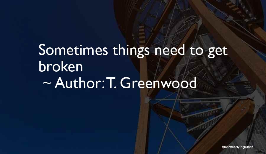 T. Greenwood Quotes 1416986