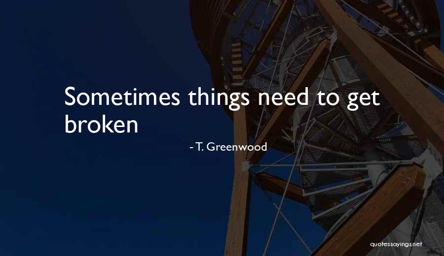 T. Greenwood Quotes 1416986