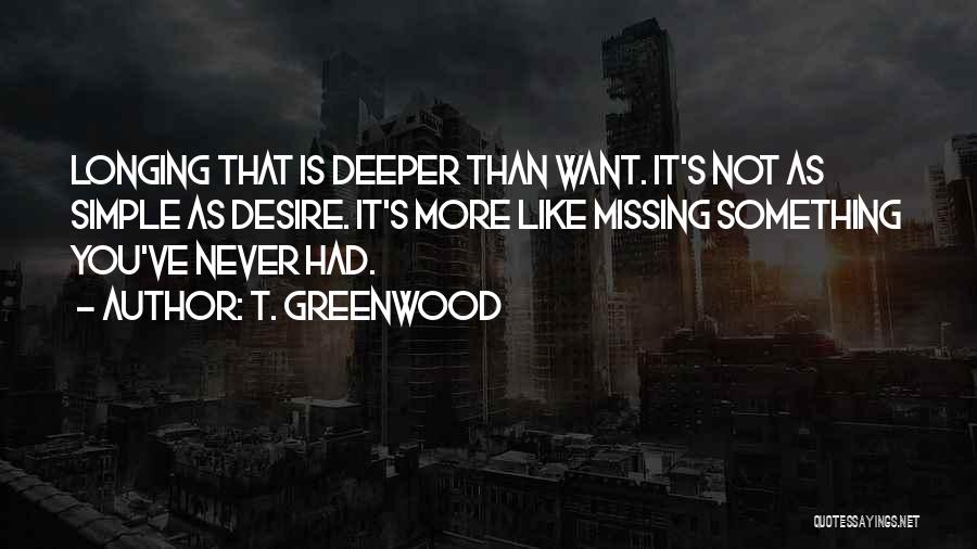 T. Greenwood Quotes 390262