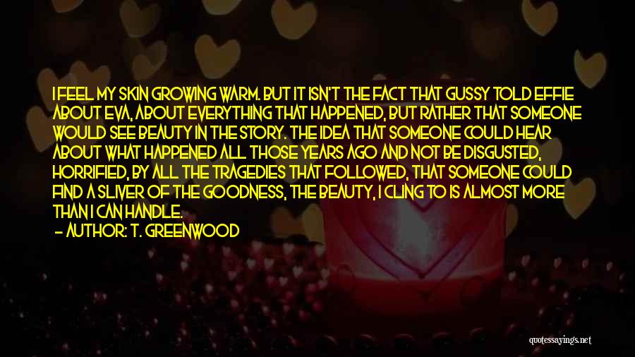 T. Greenwood Quotes 597461