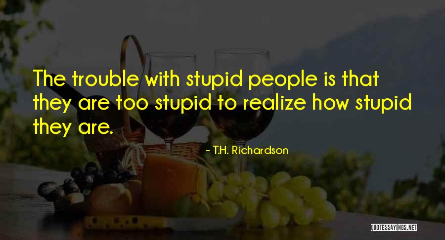 T.H. Richardson Quotes 581647 T.H. Richardson Quotes 581647