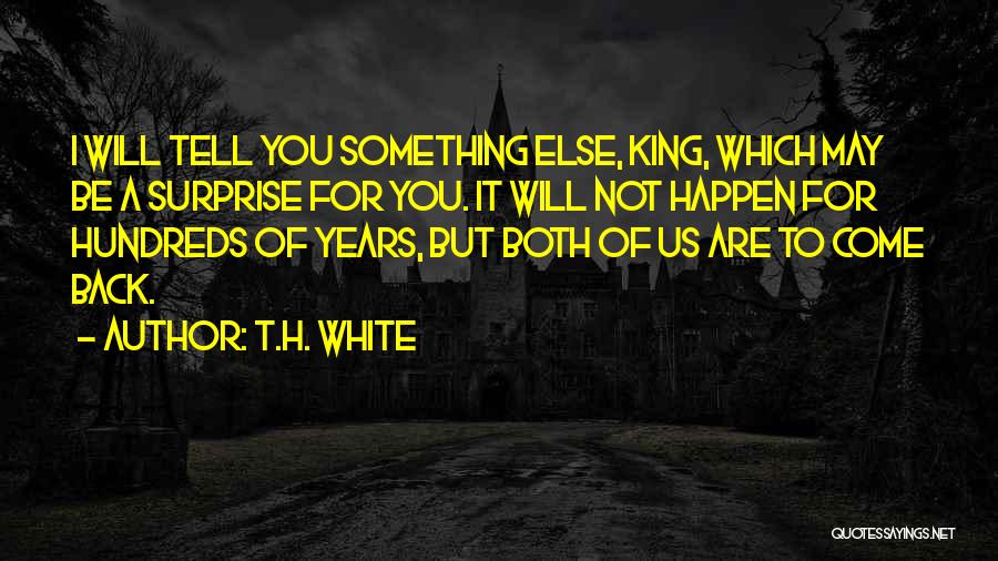 T.H. White Quotes 1051464