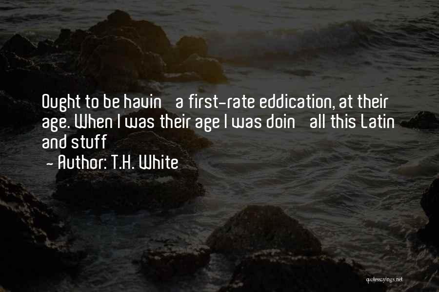 T.H. White Quotes 227945