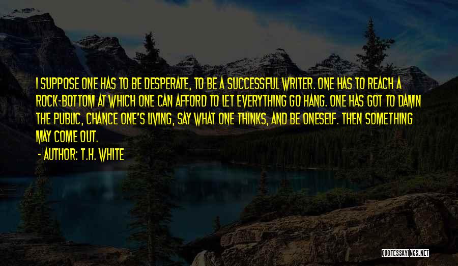 T.H. White Quotes 483876