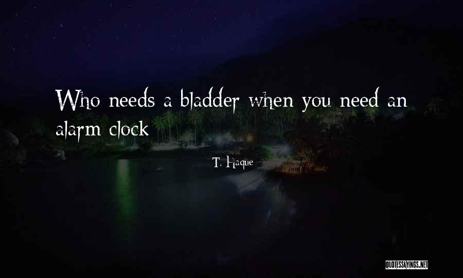 T. Haque Quotes 1908028