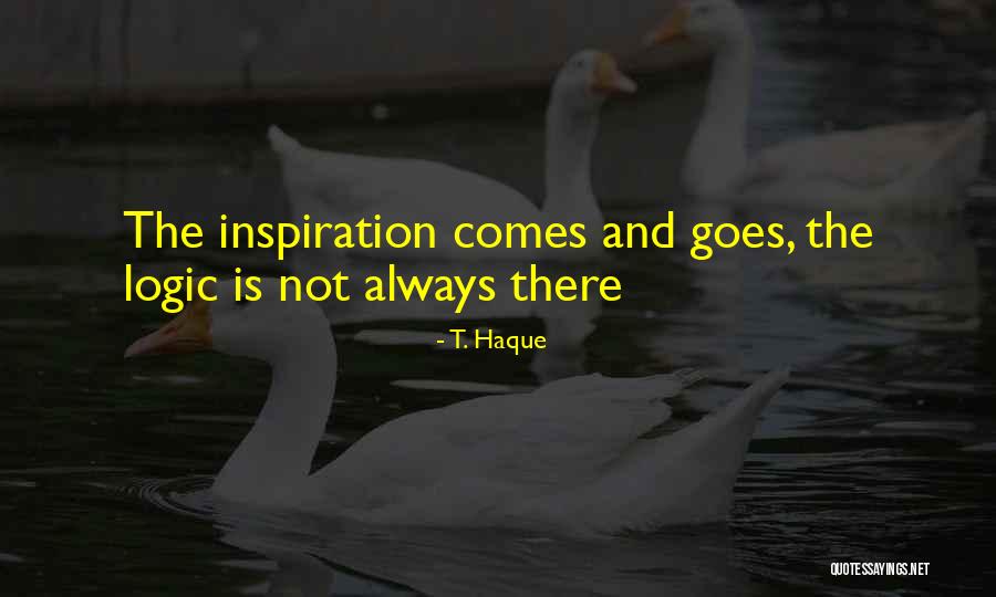 T. Haque Quotes 1914307 T. Haque Quotes 1914307