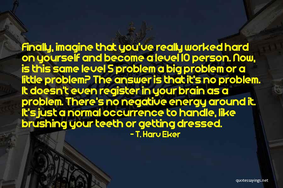 T. Harv Eker Quotes 139652