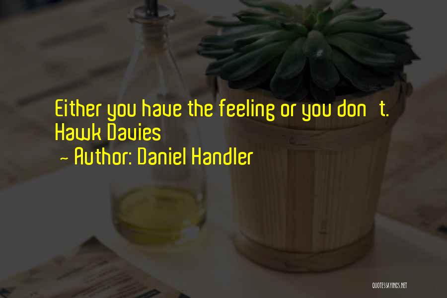 T Hawk Quotes By Daniel Handler