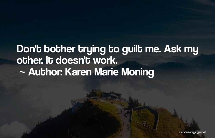 T Hawk Quotes By Karen Marie Moning