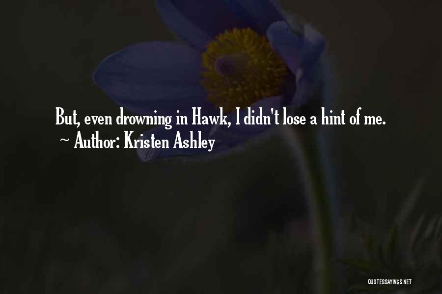 T Hawk Quotes By Kristen Ashley