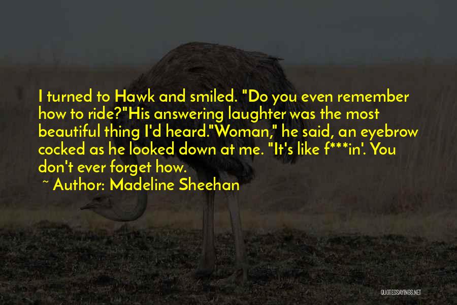 T Hawk Quotes By Madeline Sheehan