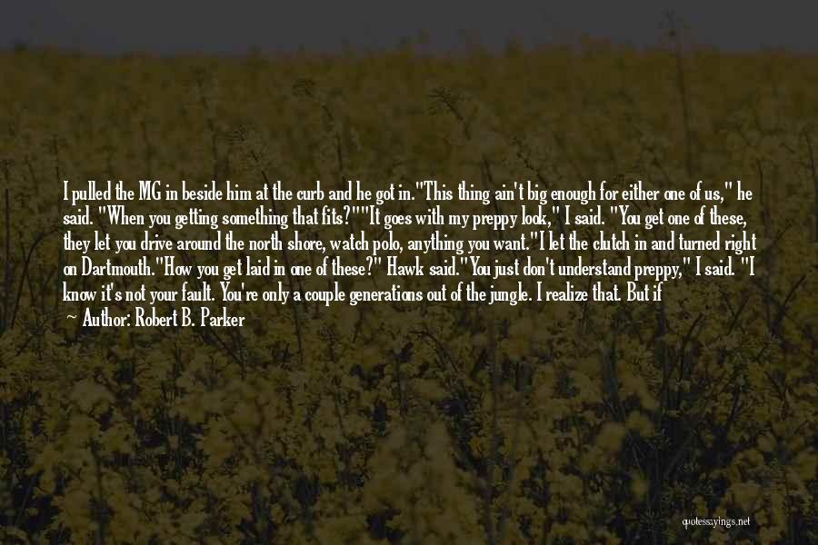 T Hawk Quotes By Robert B. Parker