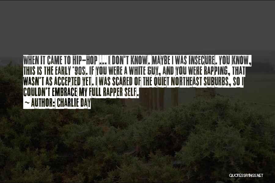 T.i.p Rapper Quotes By Charlie Day