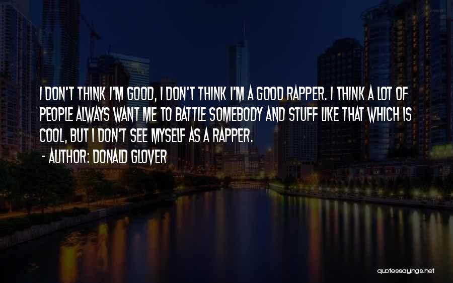 T.i.p Rapper Quotes By Donald Glover