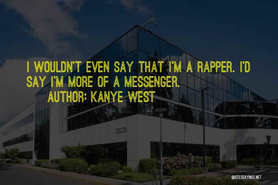 T.i.p Rapper Quotes By Kanye West