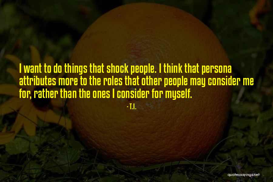 T.I. Quotes 106617 T.I. Quotes 106617